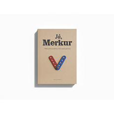 MERKUR - Stavebnice Kniha - Já, Merkur - Příběh jedné stavebnice, která spojila generace MERKUR - Stavebnice Kniha - Já, Merkur - Příběh jedné stavebnice, která spojila generace