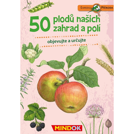 Mindok Expedice příroda: 50 plodů našich zahrad a polí Mindok Expedice příroda: 50 plodů našich zahrad a polí
